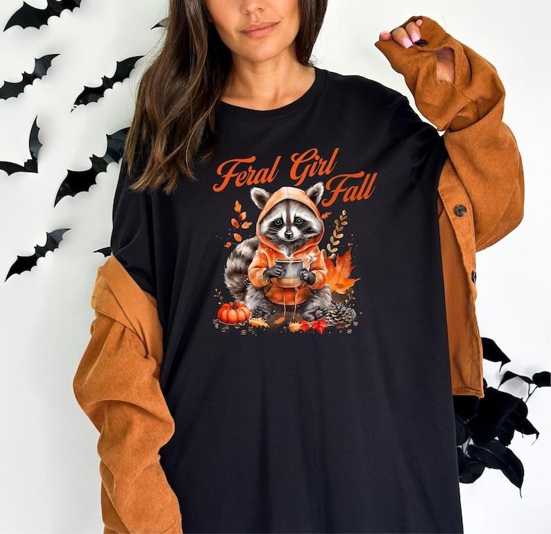 Feral Girl Fall Halloween Feral Girl Shirt Halloween Raccoon Feral Halloween T-Shirts, Hoodie, Sweatshirt