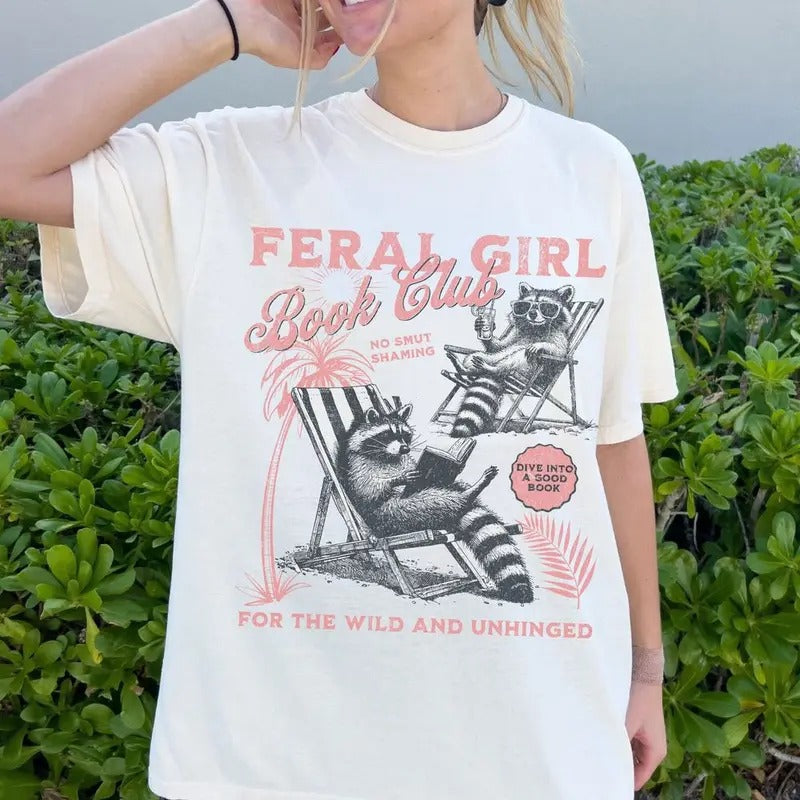 Feral Girl Summer Book Swag Raccoon Shirt Feral Girl Booktok Merch Bookstagram Possum Shirt Trash Panda Unhinged Tshirt...