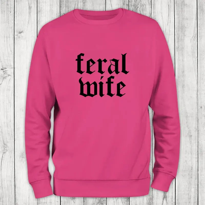 Feral Wife Sweatshirt, #cute #wife #sarcasm T-Shirts, Hoodie | HypeCrazeTee.com