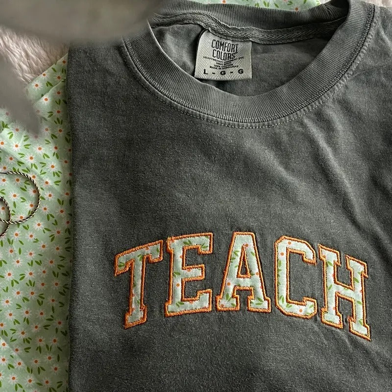 Floral Applique TEACH Tshirt Hoodie, Sweatshirt | HypeCrazeTee.com