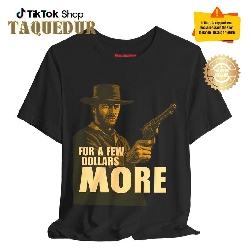 For a few dollars more - Retro Western Graphic Tee, Clint Eastwood T-Shirt Hoodie, Sweatshirt | HypeCrazeTee.com