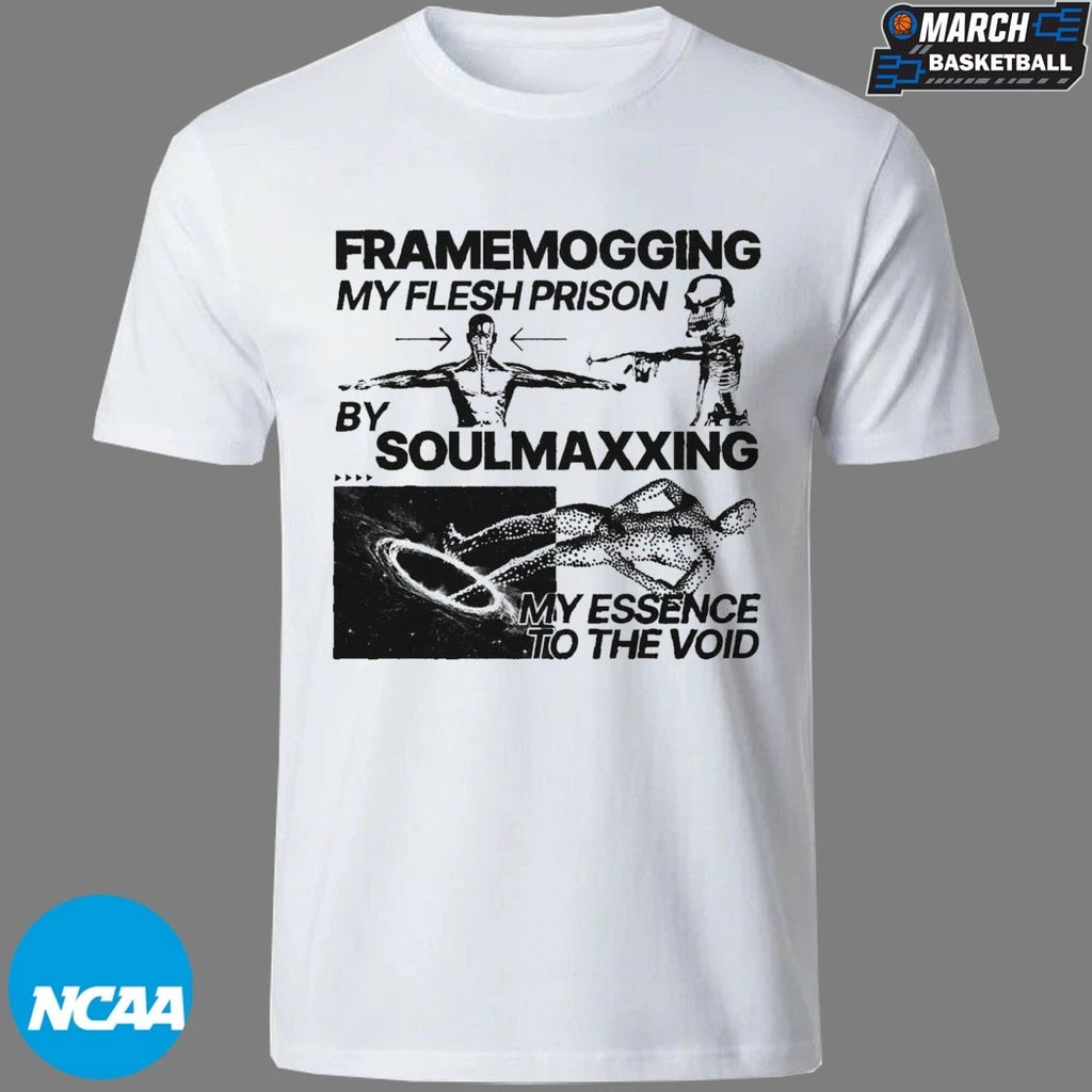 Frammogging My Flesh Prison By Soulmaxxing My Essence To The Void T-Shirts