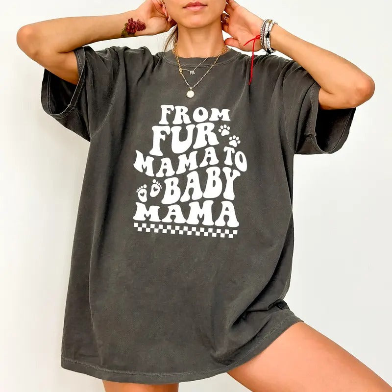 From Fur Mama To Baby Mama Comfort Colors Shirt, Expecting Mom T-shirt, New Mom Tee, Baby Announcement Shirt, Pregnancy...
