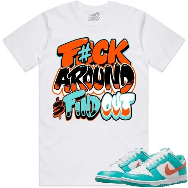 Fuch Around Find Out Miami Dolphin Dunks Shirt Match T-Shirts, Hoodie, Sweatshirt