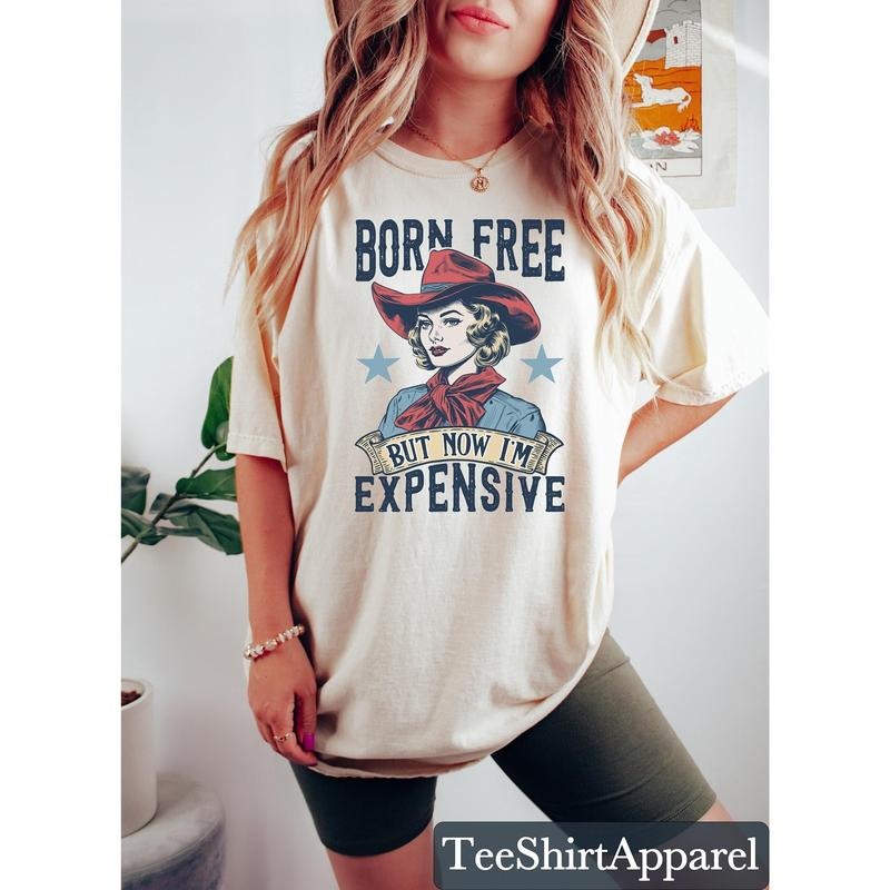 Funny 4th of July Shirt, Born Free But Now I'm Expensive Shirt, Womens Fourth of July Shirt, Cowgirl 4th of July, Country...
