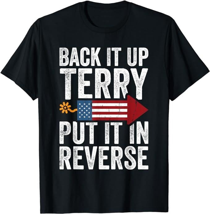 Funny 4th July Shirts Back Up Terry Put Reverse Menswear Top Casual Cotton Basic T-Shirts, Hoodie, Sweatshirt
