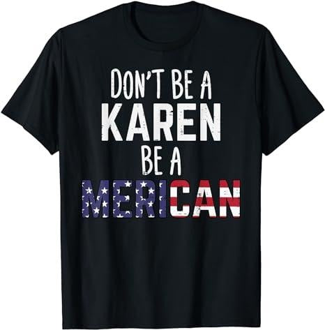 Funny 4th of July Shirts For Men, Don't Be A Karen Be A Merican Funny July 4th Patriotic T-Shirt Menswear Top Casual...