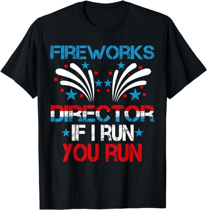 Funny 4th of July Shirts For Men, Funny Fireworks Director I Run You Run 4th Of July Men's T-Shirt Menswear Top Casual...