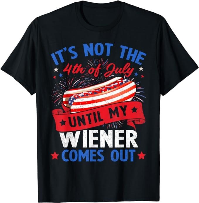 Funny 4th of July Shirts For Men, Funny Hotdog It's Not The 4th of July Until My Wiener Comes T-Shirt Menswear Top Casual...