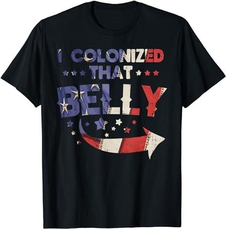 Funny 4th of July Shirts For Men, I Colonized That Belly 4th Of July Pregnancy Dad Matching T-Shirt Menswear Top Casual...