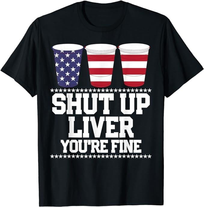 Funny 4th of July Shirts For Men, SHUT UP LIVER YOU'RE FINE Beer Cups T-Shirt Menswear Top Casual Cotton Basic Fashion...
