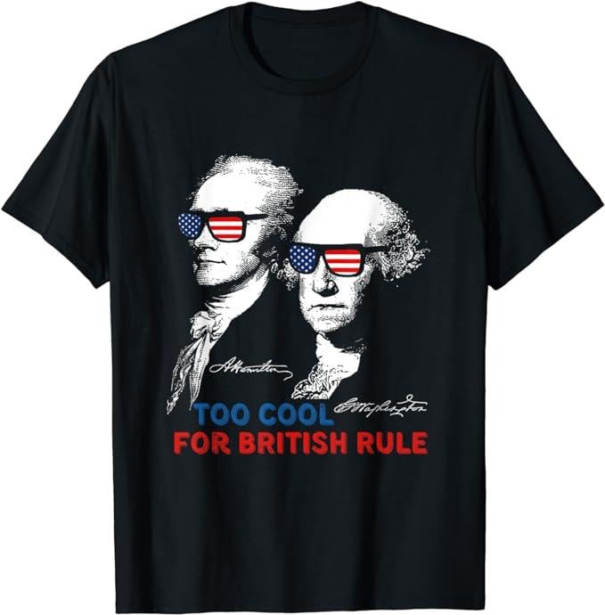 Funny 4th of July Shirts For Men, Too Cool For British Rule Washington 4th of July Funny T-Shirt Menswear Top Casual...