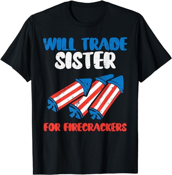 Funny 4th of July Shirts For Men, Trade Sister For Firecrackers Funny Boys 4th Of July T-Shirt Menswear Top Casual Cotton...