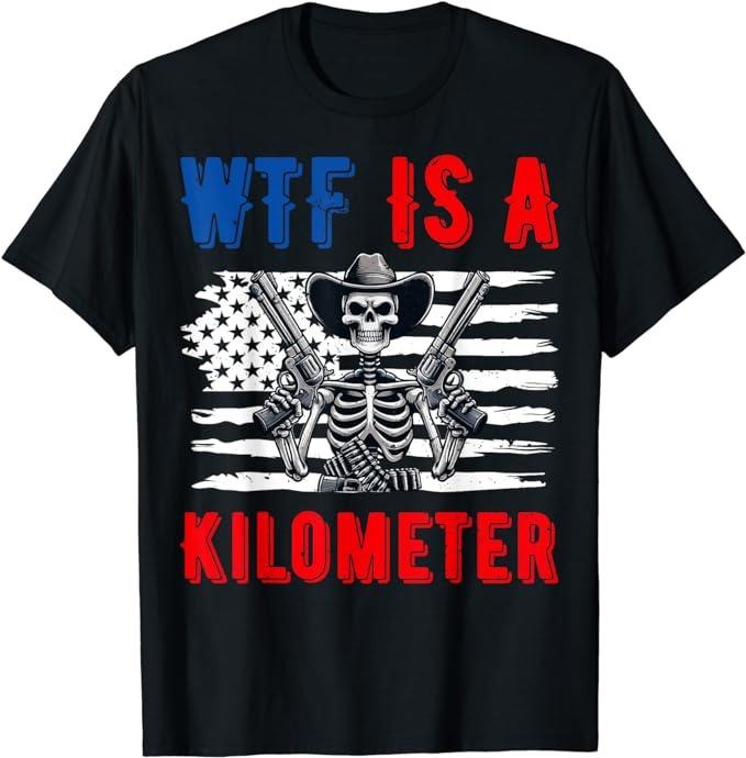 Funny 4th of July Shirts For Men, WTF is a Kilometer American Pride Skeleton Meme 4th of July T-Shirt Menswear Top Casual...