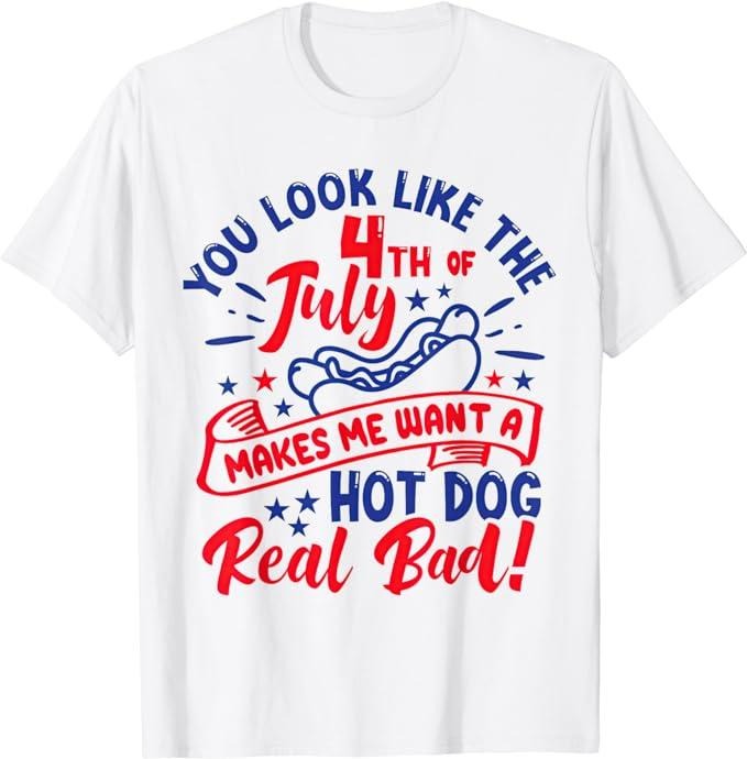 Funny 4th of July Shirts For Men, You Look Like 4th Of July Makes Me Want A Hot Dog Real Bad T-Shirt Top Casual Cotton...