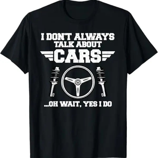 Funny Auto Mechanic T-Shirt, Car Lover Always Talk About Cars Funny Auto Mechanic T-Shirt