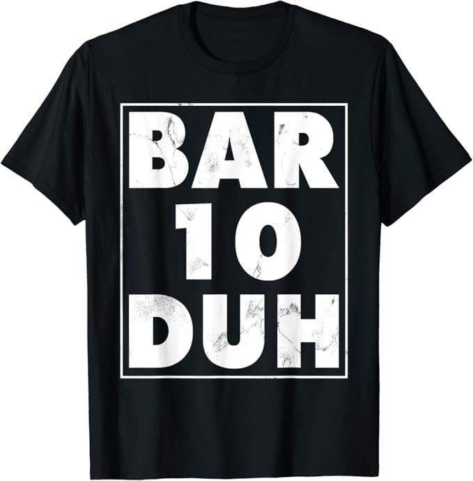 Funny Bar Shirts, Bar 10 Duh Funny T-Shirt Menswear Top