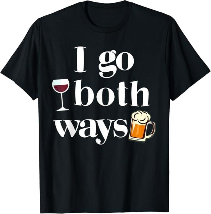 Funny Bar Shirts, I Go Both Ways Wine Beer Drinking Alcohol T-Shirt Menswear Top