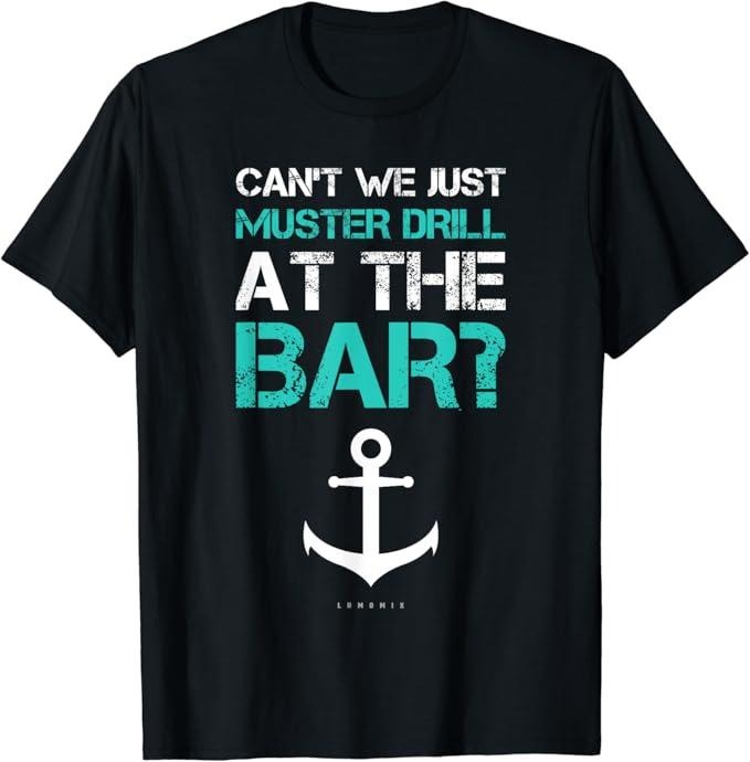 Funny Bar Shirts, Muster Drill At The Bar T-Shirt Menswear Top