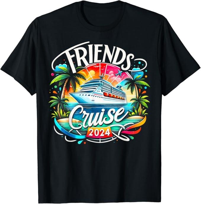 Funny Best Friend Shirts, Gift For Best Friend, Friends Cruise 2024 T-Shirt Menswear Top Casual Classic Hoodie, Sweatshirt