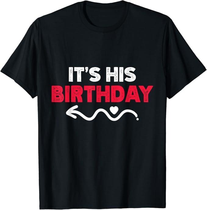Funny Best Friend Shirts, Gift For Best Friend, Funny It's His Birthday T-Shirt Menswear Top Casual Classic Hoodie,...