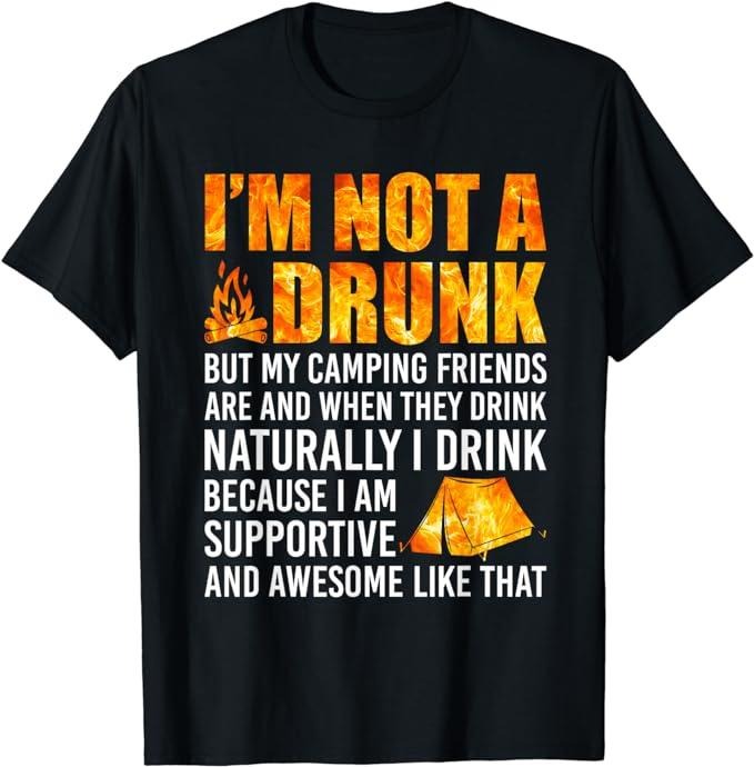 Funny Best Friend Shirts, Gift For Best Friend, I'm Not A Drunk But My Camping Friends Are Funny Saying T-Shirt Menswear...