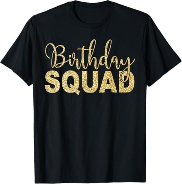 Funny Birthday Shirts, Birthday Squad Funny Party Gold B-Day Family Gift T-Shirt