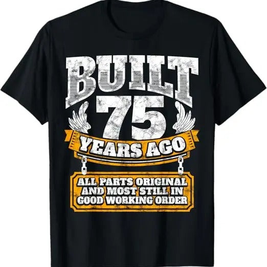 Funny Birthday Shirts, Funny 75th Birthday Shirt B-Day Gift Saying Age 75 Year Joke T-Shirt