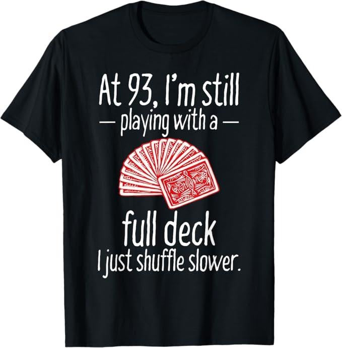 Funny Birthday Shirts, Funny 93rd Birthday Gift 93 Year Old Cards T-Shirt