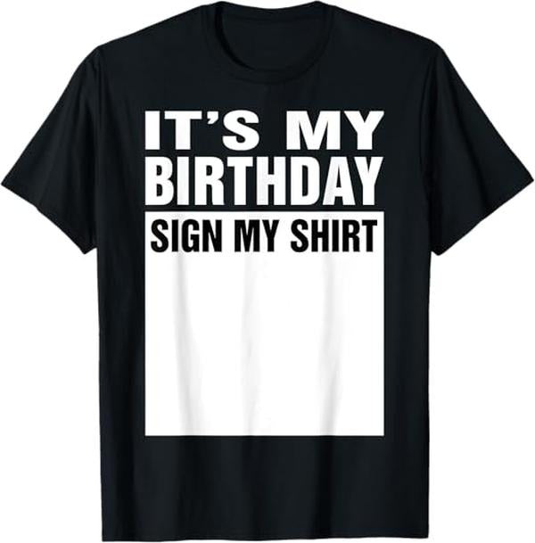 Funny Birthday Shirts, It's My Birthday Sign My Funny Gifts T-Shirt - Menswear Top Hoodie, Sweatshirt | HypeCrazeTee.com
