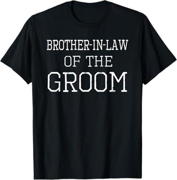 Funny Brother in Law Shirts, Gift For Brother, Brother-in-Law of the Groom - Coordinating Wedding Party T-Shirt