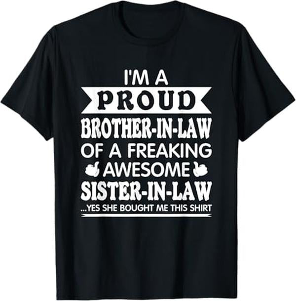 Funny Brother in Law Shirts, Gift For Brother, Proud Brother in Law of Awesome Sister in Law Brother-in-Law T-Shirt