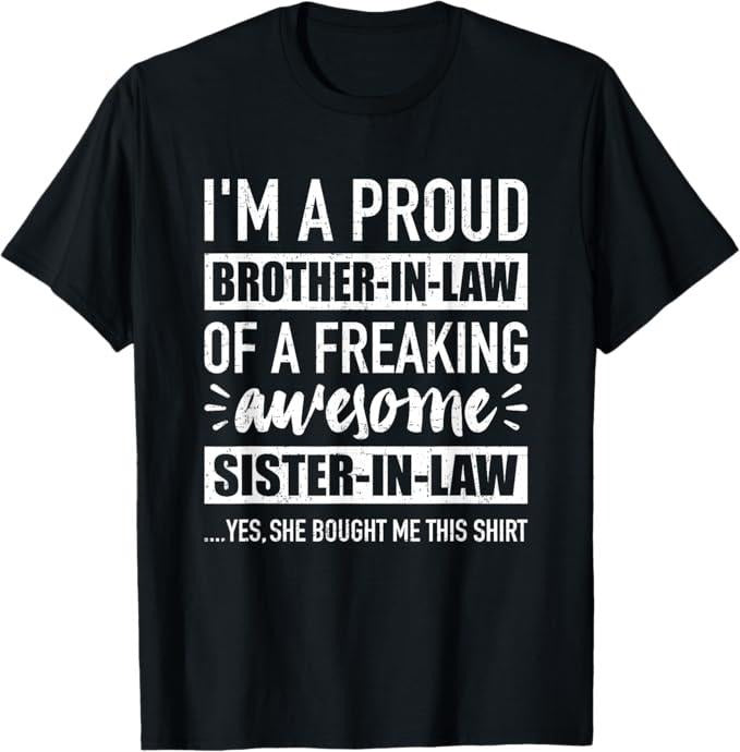 Funny Brother in Law Shirts, Gift For Brother, Proud Brother-in-Law of Awesome Sister-in-Law T-Shirt
