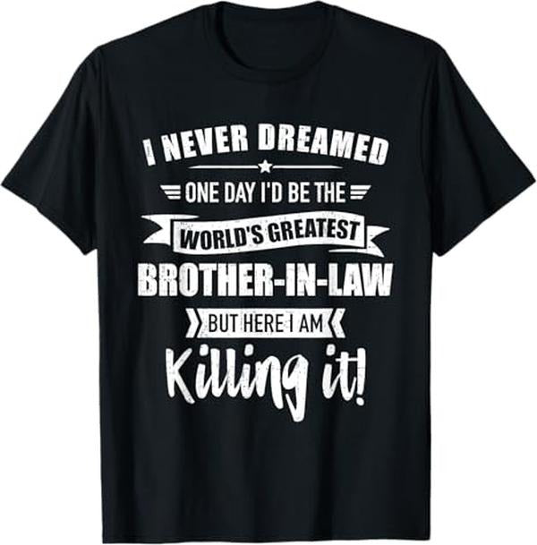 Funny Brother in Law Shirts, Gift For Brother, World's Greatest Brother-in-Law From Sister-in-Law T-Shirt