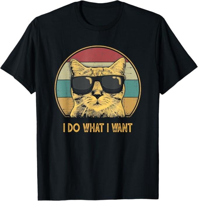 Funny Cat Shirts, Retro I Do What I Want Cat Funny Cat Lover T-Shirt - Menswear Top Hoodie, Sweatshirt | HypeCrazeTee.com