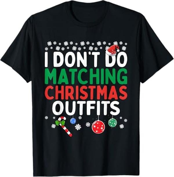 Funny Christmas Shirt, Christmas Gift, I Don't Do Matching Christmas Outfits But I Do Funny Couples T-Shirt