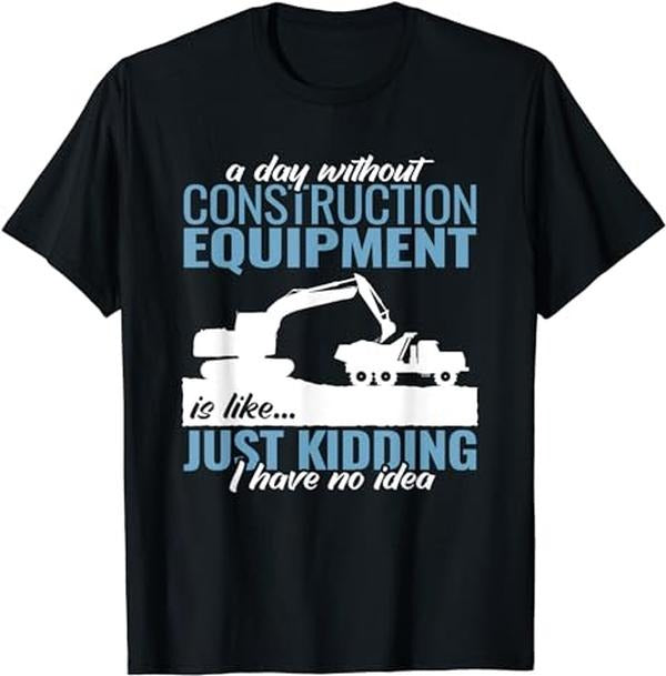 Funny Construction Work Shirts, A Day Construction Equipment Funny Heavy Equipment Operator T-Shirt Menswear Casual...