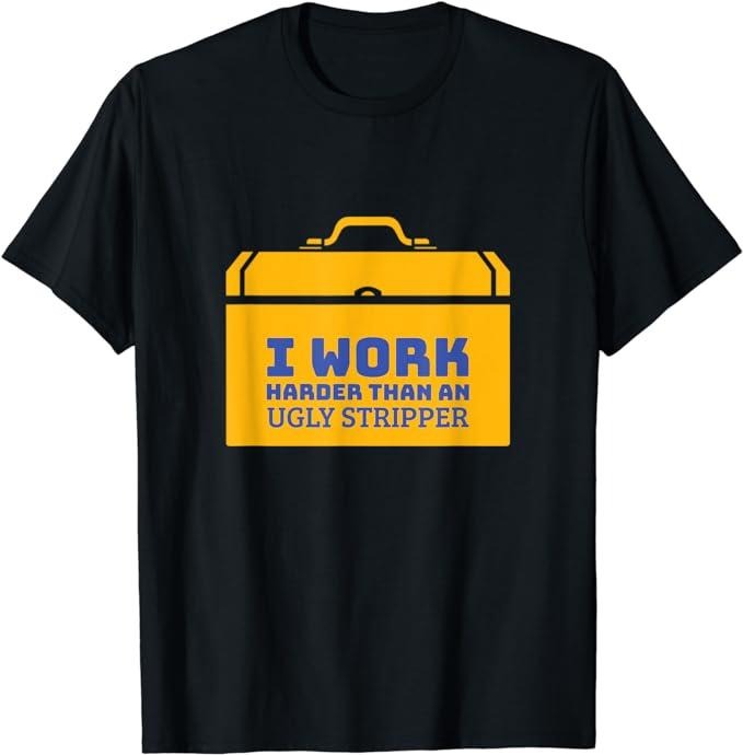 Funny Construction Work Shirts, I Work Harder Than An Ugly Stripper - Funny Construction T-Shirt Menswear Casual Cotton...