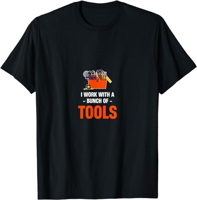 Funny Construction Work Shirts, I Work With A Bunch Of Tools Funny Construction Worker T-Shirt Top Casual Cotton Hoodie,...