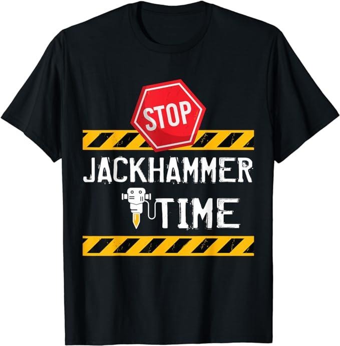 Funny Construction Work Shirts, Stop Jackhammer Time Funny Construction Joke T-shirt Menswear Casual Cotton Hoodie,...