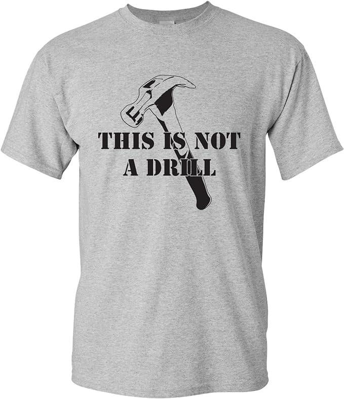 Funny Construction Work Shirts, UGP Campus Apparel This is Not A Drill