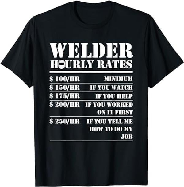 Funny Construction Work Shirts, Welder Hourly Rate Funny Welding Worker Men Women Gift T-Shirt Menswear Casual Cotton...