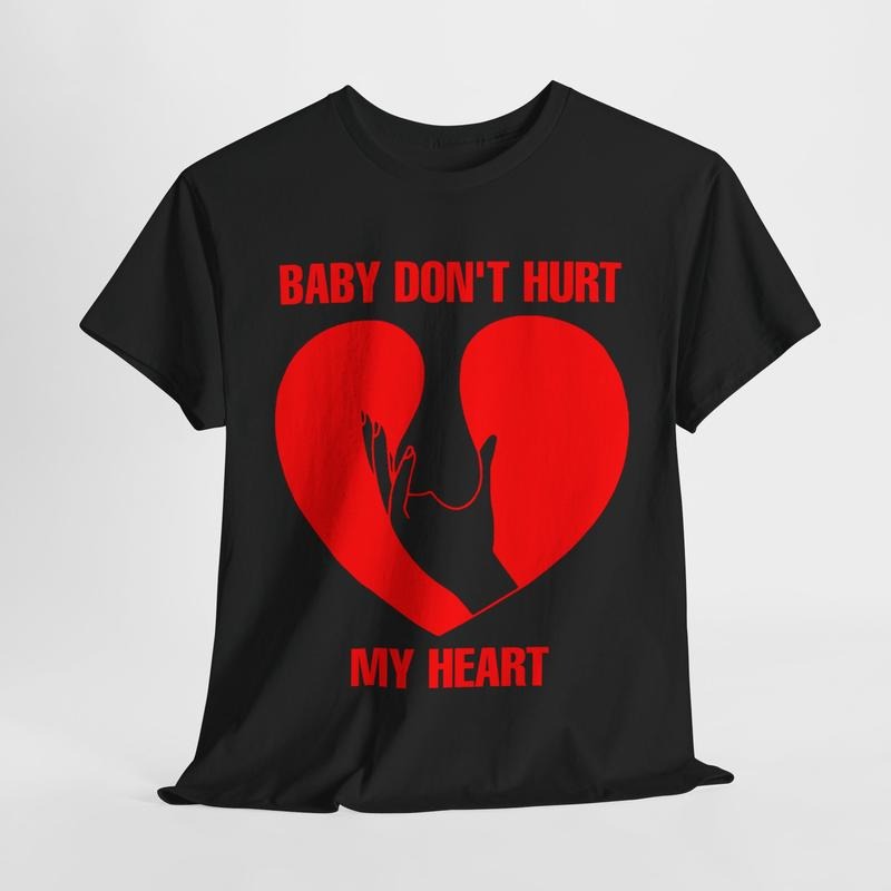 Funny Dark Humor Shirt for Men, Baby Don't Hurt My Heart T-Shirt, Casual Cotton Tee Menswear Top Hoodie, Sweatshirt