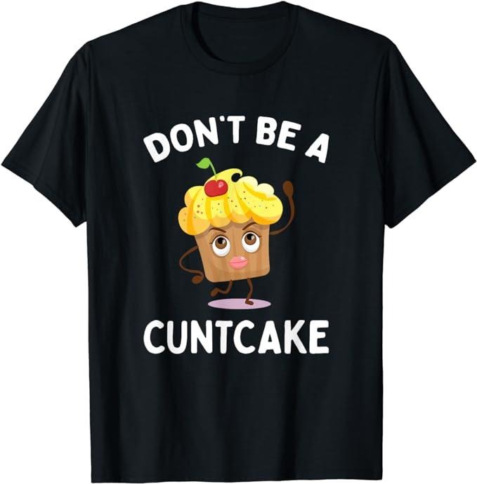 Funny Dark Humor Shirts For Men, Don't Be A Cuntcake T-Shirt Funny Adult Humor Gag Gift Menswear Casual Cotton Hoodie,...