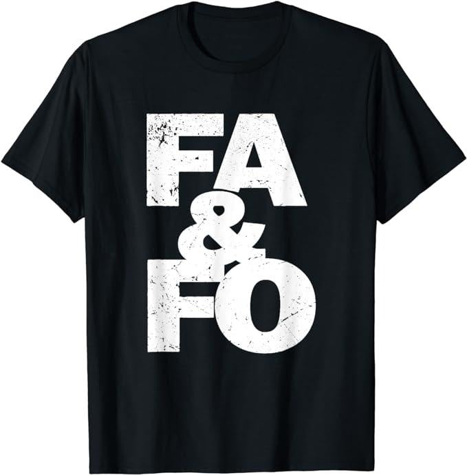 Funny Dark Humor Shirts For Men, F Around And Find Out FAFO F.A.F.O FA&FO FA And FO T-Shirt Menswear Casual Cotton...