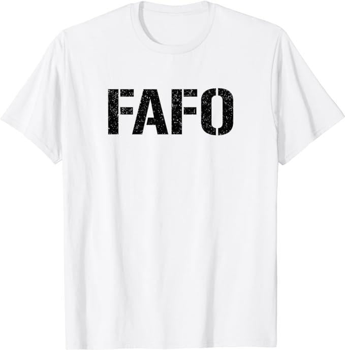 Funny Dark Humor Shirts For Men, FAFO F- AROUND & FIND OUT T-Shirt Menswear Casual Cotton Fashion Top Hoodie, Sweatshirt
