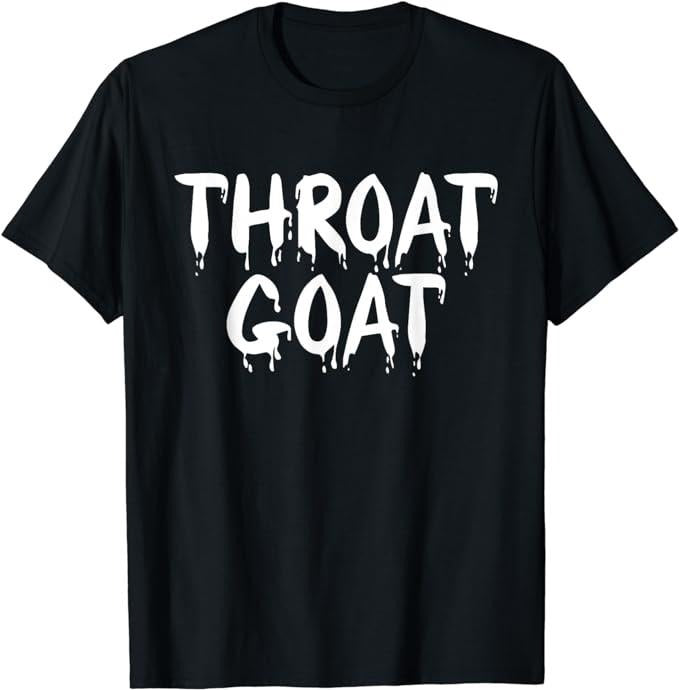 Funny Dark Humor Shirts For Men, Funny Throat Goat - Adult Humor Sarcastic Outfit T-Shirt Menswear Casual Cotton Hoodie,...