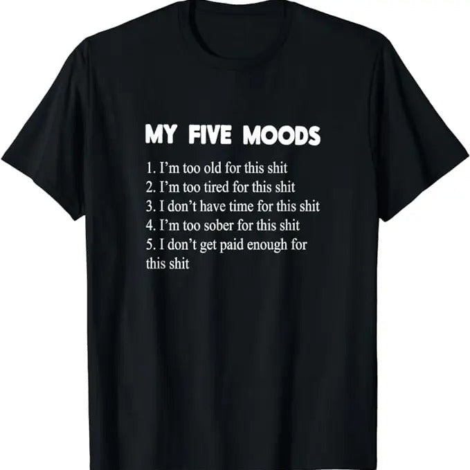 Funny Dark Humor Shirts For Men, My Five Moods Funny Sarcastic Snarky Adult Humor Pun Joke Short Sleeve T-Shirt Menswear...