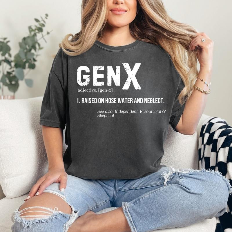 Funny Definition Gen X Raised Hose Water & Neglect Dyed T-Shirts, Hoodie, Sweatshirt