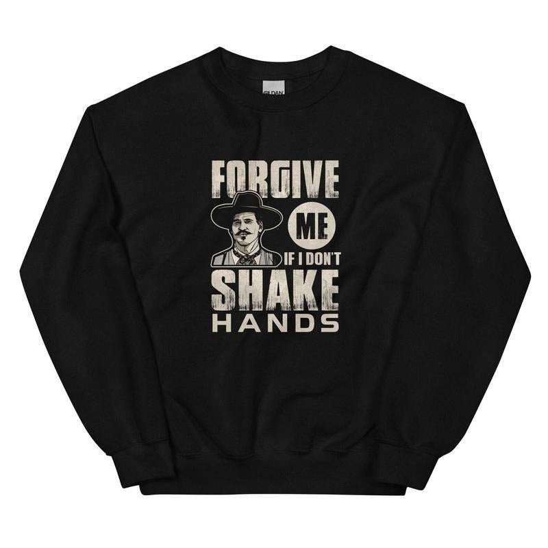 Funny Doc Holiday Forgive me if I dont shake hands social distancing quarantine Unisex Crewneck Sweatshirt T-Shirts, Hoodie